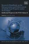 Research Handbook on the Interpretation and Enforcement of Intellectual Property under WTO Rules