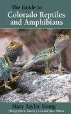 The Guide to Colorado Reptiles and Amphibians
