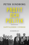 Profit och politik Kapitalismen i Sverige