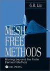 Mesh Free Methods:  Moving Beyond the Finite Element Method