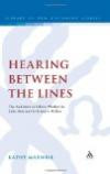 Hearing Between the Lines: The Audience As Fellow-Worker in Luke-Acts and Its Literary Milieu (Library of New Testament Studies)