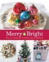 Country Living Merry & Bright: 125 Festive Ideas for Celebrating Christmas (Country Living Merry & Bright: 301 Festive Ideas for Celebrating Christmas)