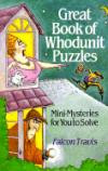 Great Book Of Whodunit Puzzles: Mini-Mysteries For You To Solve