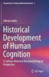 Historical Development of Human Cognition: A Cultural-Historical Neuropsychological Perspective (Perspectives in Cultural-Historical Research)