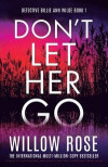 Don't Let Her Go: An absolutely unputdownable, heart-pounding and twisty mystery and suspense thriller