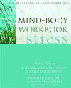 Mind-Body Workbook for Stress: Effective Tools for Lifelong Stress Reduction and Crisis Management (New Harbinger Self Help Workbk)