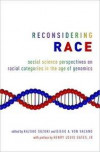 Reconsidering Race: Social Science Perspectives on Racial Categories in the Age of Genomics