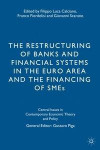 Restructuring of Banks and Financial Systems in the Euro Area and the Financing of SMEs