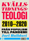 Kvällstidningsteologi - 2010-2020 från populism till pandemi