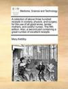 A collection of above three hundred receipts in cookery, physick, and surgery; for the use of all good wives, tender mothers, and careful nurses. The ... a great number of excellent receipts