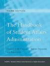 The Handbook of Student Affairs Administration: (Sponsored by NASPA, Student Affairs Administrators in Higher Education)
