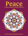 Peace: 50 Unique Mandalas for Mindful Meditation (an Intricate Adult Coloring Book, Volume 3)