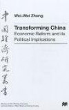 Transforming China : Economic Reform and its Political Implications (Studies on the Chinese Economy)
