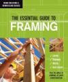 The Essential Guide to Framing (Home Building & Remodeling Basics) (Home Building & Remodeling Basics)