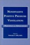 Noninvasive Positive Pressure Ventilation: Principles and Applications