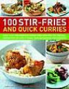100 Stir-Fries and Quick Curries: Spicy And Aromatic Dishes From Asia And The Far East, Shown Step-By-Step In More Than 300 Sizzling Photograph