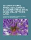 Security of Small Purchase Electronic Data Interchange (Spedi) Local Area Networks (LANs)