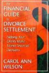 The Financial Guide to Divorce Settlement Helping Your Clients Make Sound Financial Decision