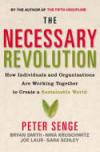 The Necessary Revolution: How Individuals and Organisations Are Working Together to Create a Sustainable World