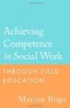 Achieving Competence in Social Work through Field Education
