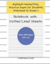 Alphabet Handwriting Practice Paper for Students Preschool to Grade 3 Notebook with Dotted Lined Sheets