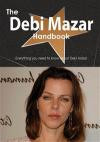 The Debi Mazar Handbook - Everything You Need to Know about Debi Mazar