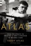 Atlas : From the Streets to the Ring: A Son's Struggle to Become a Man