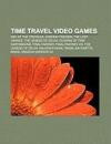 Time Travel Video Games: Day of the Tentacle, Chrono Trigger, the Lost Vikings, the Legend of Zelda: Ocarina of Time, Earthbound, Final Fantasy