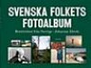 Svenska folkets fotoalbum : berättelser från Sverige