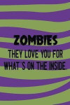 Zombies They Love You For What's On The Inside: Blank Lined Notebook ( Zombie ) (Purple And Green Waves)