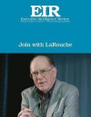 Join with LaRouche: Executive Intelligence Review; Volume 45, Issue 8