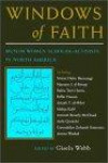 Windows of Faith: Muslim Women Scholar-Activists in North America (Women and Gender in North American Religions)