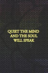 Quiet The Mind And The Soul Will Speak: Blank Lined Notebook Journal Diary Composition Notepad 120 Pages 6x9 Paperback ( Buddha ) Black