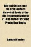 Biblical Criticism on the First Fourteen Historical Books of the Old Testament (Volume 2); Also on the First Nine Prophetical Book