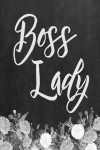 Chalkboard Journal - Boss Lady: 100 page 6' x 9' Ruled Notebook: Inspirational Journal, Blank Notebook, Blank Journal, Lined Notebook, Blank Diary