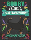 Sorry I Can't, I Have Plans With My Lancashire Heeler: Journal Composition Notebook for Dog and Puppy Lovers