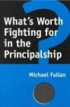 What's Worth Fighting for in the Principalship? (What's Worth Fighting for)