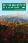 New Hampshire Off the Beaten Path, 8th: A Guide to Unique Places (Off the Beaten Path Series)