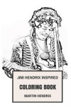 Jimi Hendrix Inspired Coloring Book: Legendary Guitarist and the Best American Rock Musician Inspired Adult Coloring Book