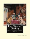 The 'Genius' (1915). By: Theodore Dreiser: The 'Genius' is a semi-autobiographical novel by Theodore Dreiser, first published in 1915