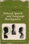Delayed Speech and Language Development (Foundations of Speech Pathology)