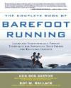 Barefoot Running Step by Step: Barefoot Ken Bob, the Guru of Shoeless Running, Shares His Personal Technique for Running with More Speed, Less Impact, Fewer Injuries and More Fun