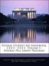 Federal Student Aid Handbook, 2 0 0 2 - 2 0 0 3 . Volume 3: Federal Pell Grant Program