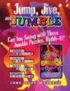 Jump, Jive, and Jumble: Can You Swing With These Jumble Puzzles, Daddy-O? (Jumbles)