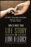 How to Write Your Life Story and Leave a Legacy: A Story Starter Guide & Workbook to Write your Autobiography and Memoir