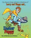 The Almost Always Audacious Adventures of Larry and Wuppy and... The Easter Puppy
