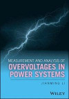 Measurement and Analysis of Overvoltages in Power Systems