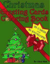 Christmas Greeting Cards Coloring Book: This Unique 'christmas Greeting Card Coloring Book' Includes 30 Handmade Greeting Cards to Cut-Out and Color
