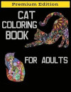 Cat Coloring Book for Adults: An Adult Coloring Book with Funny Cats, Adorable Kittens for Cute Cat Lovers