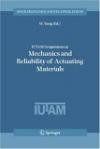 IUTAM Symposium on Mechanics and Reliability of Actuating Materials: Proceedings of the IUTAM Symposium held in Beijing, China, 1-3 September, 2004 (Solid Mechanics and Its Applications)